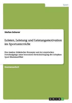 Leisten, Leistung Und Leistungsmotivation Im Sportunterricht 1