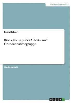 bokomslag Bions Konzept der Arbeits- und Grundannahmegruppe