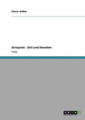 Günter Kröber - Zeitspiele - Zeit und Iteration, Häftad