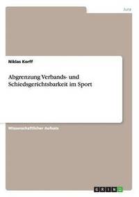 bokomslag Abgrenzung Verbands- und Schiedsgerichtsbarkeit im Sport