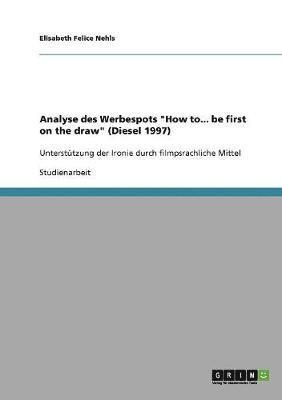 Analyse des Werbespots "How to... be first on the draw" (Diesel 1997)