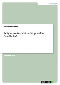 bokomslag Religionsunterricht in der pluralen Gesellschaft