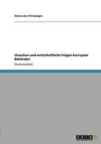 bokomslag Ursachen und wirtschaftliche Folgen korrupter Behrden