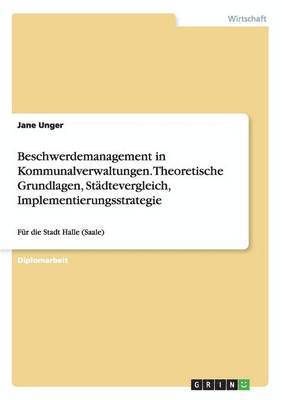 bokomslag Beschwerdemanagement in Kommunalverwaltungen. Theoretische Grundlagen, Stadtevergleich, Implementierungsstrategie