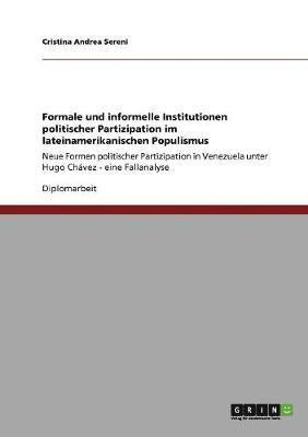 bokomslag Formale Und Informelle Institutionen Politischer Partizipation Im Lateinamerikanischen Populismus. Neue Formen Politischer Partizipation in Venezuela