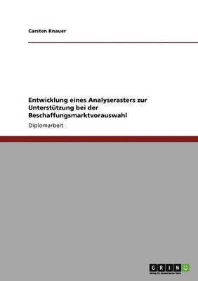 bokomslag Entwicklung eines Analyserasters zur Unterstützung bei der Beschaffungsmarktvorauswahl