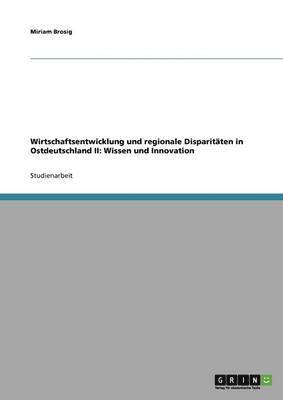 bokomslag Wirtschaftsentwicklung und regionale Disparitäten in Ostdeutschland II