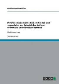 bokomslag Psychosomatische Medizin im Kindes- und Jugendalter am Beispiel des Asthma Bronchiale und der Neurodermitis