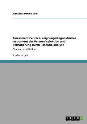 bokomslag Assessment-Center als eignungsdiagnostisches Instrument der Personalselektion und -rekrutierung durch Potentialanalyse