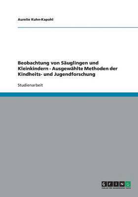 bokomslag Beobachtung von Säuglingen und Kleinkindern - Ausgewählte Methoden der Kindheits- und Jugendforschung