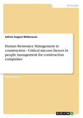 bokomslag Human Ressource Management in Construction - Critical Success Factors in People Management for Construction Companies
