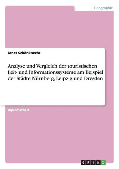 bokomslag Analyse und Vergleich der touristischen Leit- und Informationssysteme am Beispiel der Stdte Nrnberg, Leipzig und Dresden