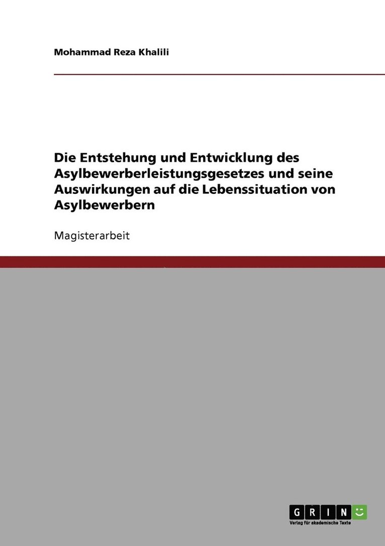 Die Entstehung und Entwicklung des Asylbewerberleistungsgesetzes und seine Auswirkungen auf die Lebenssituation von Asylbewerbern 1