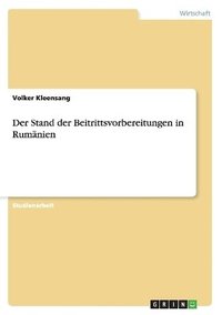 bokomslag Der Stand Der Beitrittsvorbereitungen in Rumanien