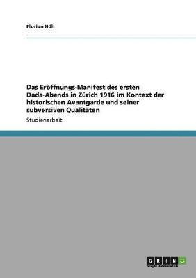 bokomslag Das Erffnungs-Manifest des ersten Dada-Abends in Zrich 1916 im Kontext der historischen Avantgarde und seiner subversiven Qualitten