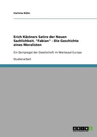 bokomslag Erich Kästners Satire der Neuen Sachlichkeit in "Fabian - Die Geschichte eines Moralisten"