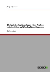 bokomslag kologische Kapitalanlagen - Eine Analyse mit dem Fokus auf Windkraftbeteiligungen