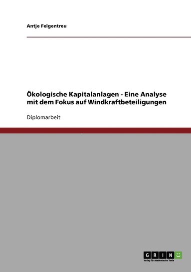 bokomslag OEkologische Kapitalanlagen - Eine Analyse mit dem Fokus auf Windkraftbeteiligungen