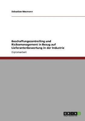 bokomslag Beschaffungscontrolling und Risikomanagement in Bezug auf Lieferantenbewertung in der Industrie