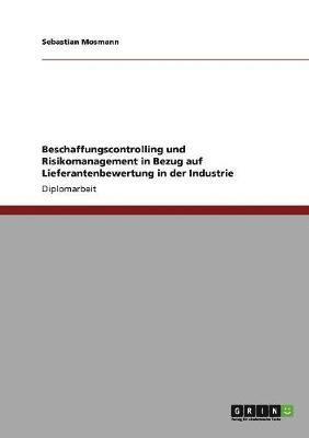 Beschaffungscontrolling und Risikomanagement in Bezug auf Lieferantenbewertung in der Industrie 1