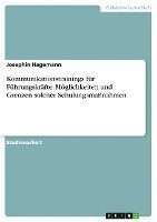 Jasmin G Nther, Jasmin Gunther, Josephin Hagemann - Kommunikationstrainings für Führungskräfte. Möglichkeiten und Grenzen solcher Schulungsmaßnahmen, Häftad