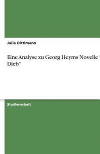 bokomslag Eine Analyse Zu Georg Heyms Novelle Der Dieb