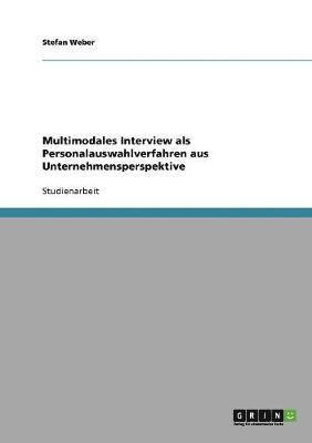 Stefan Weber - Multimodales Interview als Personalauswahlverfahren aus Unternehmensperspektive, Häftad