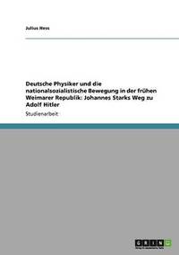 bokomslag Deutsche Physiker und die nationalsozialistische Bewegung in der frühen Weimarer Republik