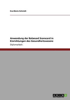 bokomslag Anwendung der Balanced Scorecard in Einrichtungen des Gesundheitswesens