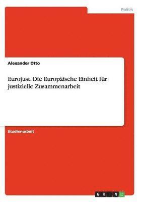 bokomslag Eurojust. Die Europaische Einheit Fur Justizielle Zusammenarbeit