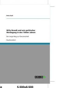 bokomslag Willy Brandt und sein politischer Werdegang in den 1960er Jahren