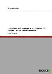 bokomslag Evaluierung Von Second Life Im Vergleich Zu Anderen Formen Von Testmarkten