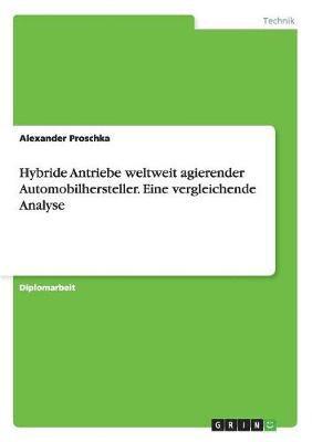 bokomslag Hybride Antriebe Weltweit Agierender Automobilhersteller. Eine Vergleichende Analyse