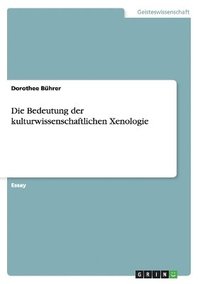 bokomslag Die Bedeutung der kulturwissenschaftlichen Xenologie