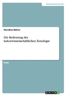 Bedeutung der kulturwissenschaftlichen Xenologie