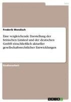 bokomslag Eine Vergleichende Darstellung Der Britischen Limited Und Der Deutschen Gmbh Einschlielich Aktueller Gesellschaftsrechtlicher Entwicklungen