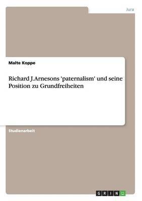 bokomslag Richard J. Arnesons 'paternalism' und seine Position zu Grundfreiheiten