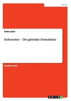 Indonesien - Die Gelenkte Demokratie 1