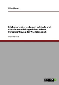 bokomslag Erlebnisorientiertes Lernen in Schule und Erwachsenenbildung. Die Waldpädagogik