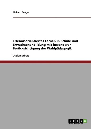 bokomslag Erlebnisorientiertes Lernen in Schule und Erwachsenenbildung. Die Waldpadagogik