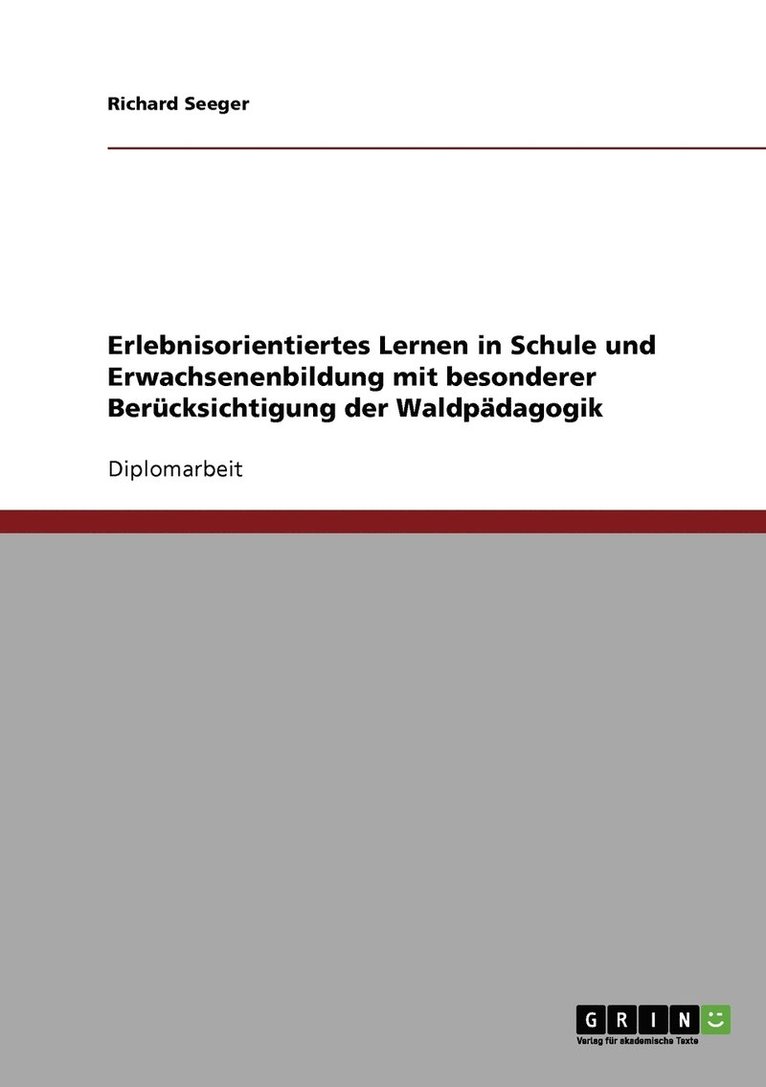 Erlebnisorientiertes Lernen in Schule und Erwachsenenbildung. Die Waldpdagogik 1