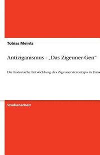 bokomslag Antiziganismus - 'Das Zigeuner-Gen