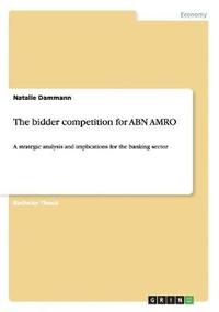 bokomslag The Bidder Competition for Abn Amro