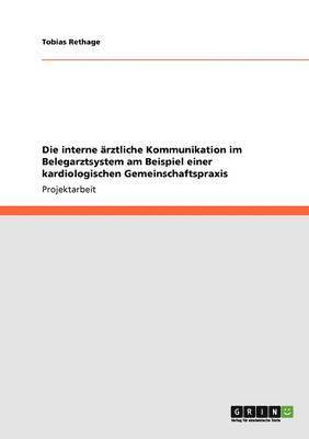 bokomslag interne ärztliche Kommunikation im Belegarztsystem am Beispiel einer kardiologischen Gemeinschaftspraxis