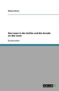 bokomslag Das Lesen in der Antike und die Anrede an den Leser