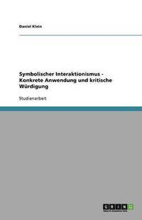 bokomslag Symbolischer Interaktionismus - Konkrete Anwendung und kritische Würdigung