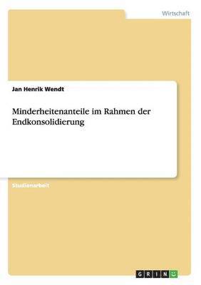 Minderheitenanteile im Rahmen der Endkonsolidierung 1