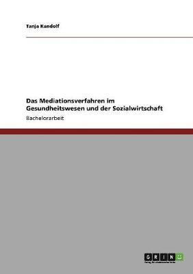 Das Mediationsverfahren Im Gesundheitswesen Und Der Sozialwirtschaft 1