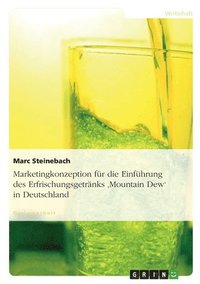 bokomslag Marketingkonzeption für die Einführung des Erfrischungsgetränks 'Mountain Dew' in Deutschland