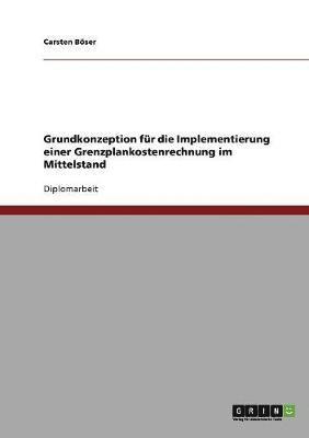 bokomslag Grundkonzeption fur die Implementierung einer Grenzplankostenrechnung im Mittelstand